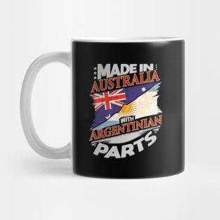 Made In Australia With Argentinian Parts - Gift for Argentinian From Argentina Mug